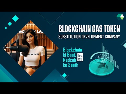 Blockchain Gas Token Substitution Development Company #blockchainpodcast #podcast #nadcabteam