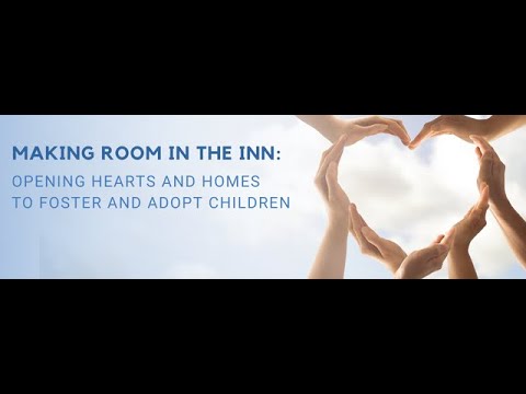 Making Room in the Inn: Opening Hearts and Homes to Foster and Adopt Children