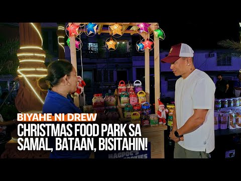 Christmas food park sa Samal, Bataan, bisitahin! | Biyahe ni Drew