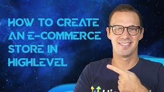 How To Create An E-Commerce Store In HighLevel