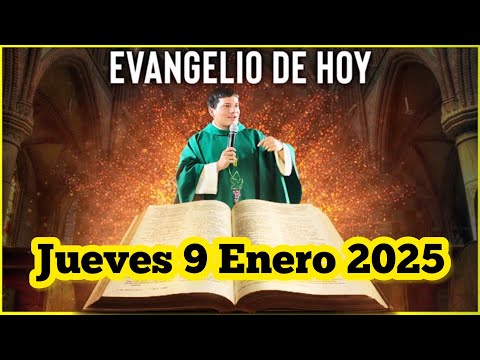 EVANGELIO DE HOY Jueves 9 Enero 2025 con el Padre Marcos Galvis