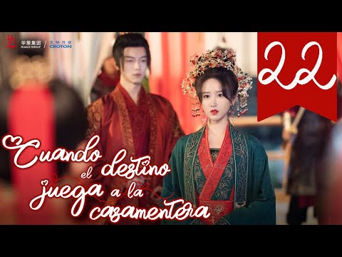 【SUB ESPAÑOL】 ▶Drama: Cuando el Destino Juega a la Casamentera - When Fate Plays Matchmaker (Ep 22)