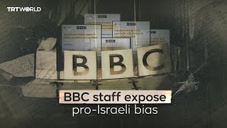 BBC News staff expose channel’s pro-Israel agenda