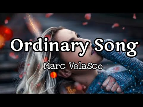 Ordinary Song (Lyrics) - Marc Velasco | KamoteQue Official