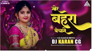 Mor Bahra Bechage O | New Tranding Song | Cg Dance Rmx | Dj Karan Cg 2023*****