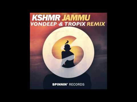 KSHMR - JAMMU (Von Deep & Tropix Remix)