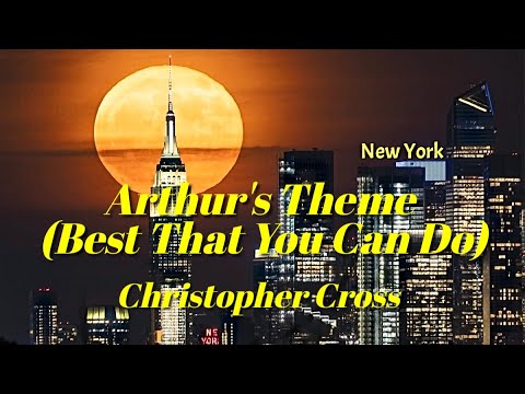 《Arthur's Theme(Best That You Can Do)》Christopher Cross