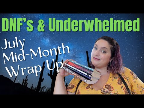 July Mid- Month Wrap Up (DNF's & Underwhelming Reads)