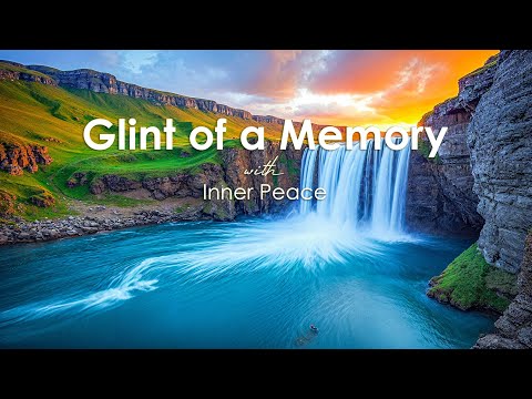 Glint of a Memory - Inner Peace