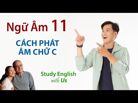 Phonetics 11 [Ngữ Âm 11]: CÁCH PHÁT ÂM CHỮ C (Phần 1)