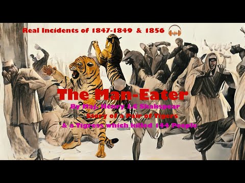 THE MAN-EATER (Oldest Actual Man-eater events - 1846 & 1856 of India) by Maj. Henry J.C. Shakespear