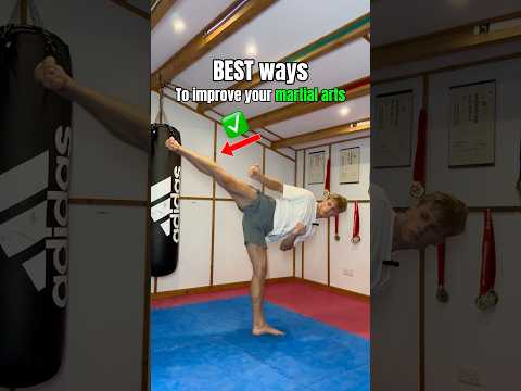 BEST ways to improve your martial arts: