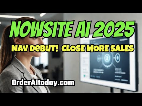 NOWSITE AI: Official Launch NowSite Nav, Close More Sales