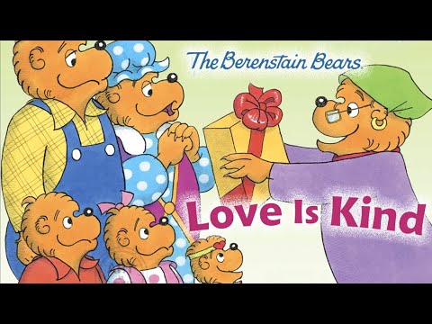 The Berenstain Bears: Love Is Kind - Read Aloud Storybook #thanksgiving #loveiskind