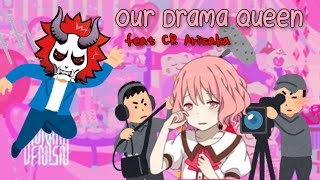 our drama queen, nqrse feat CR Arisaka 📽️