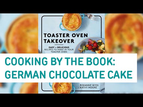 Cooking by the Book: Toaster Oven German Chocolate Cake