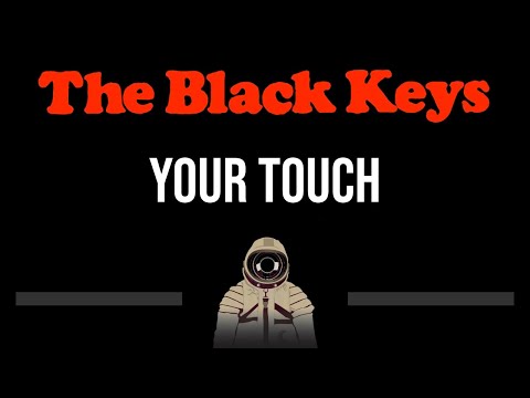 The Black Keys • Your Touch (CC) 🎤 [Karaoke] [Instrumental]