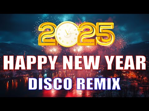 2025 NEW YEAR COUNTDOWN LET'S DISCO PARTY ALL NIGHT WELCOME 2025 DISCO REMIX