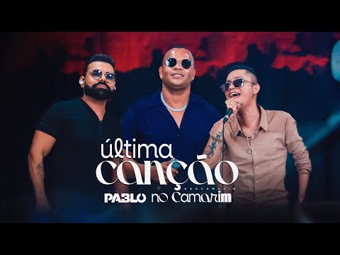 Pablo feat @silfarleyooreidaseresta e @nenhooficial - Ultima canção (No Camarim)