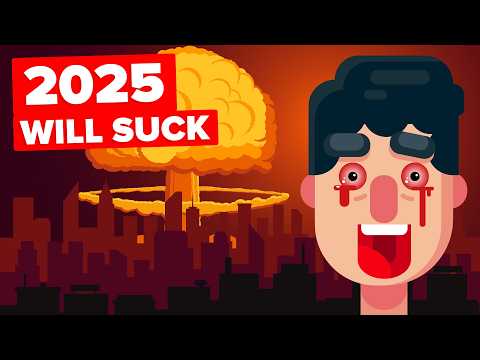 Why 2025 Will Be The WORST Year Ever