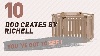 Dog Crates By Richell // Top 10 Most Popular