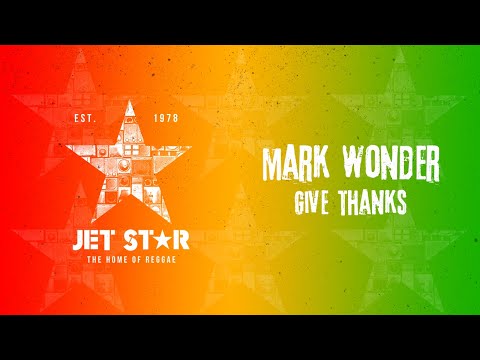 Mark Wonder - Give Thanks (Official Audio) | Jet Star Music