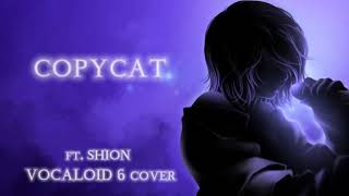 [SHION] copycat // test on VOCALOID 6