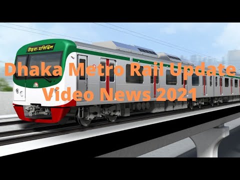 Dhaka Metro Rail Project update 2021