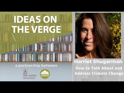 How to Talk About and Address Climate Change: Ideas on the Verge with Harriet Shugarman