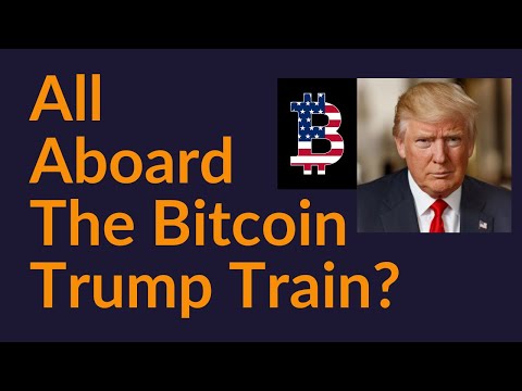 All Aboard The Bitcoin Trump Train?