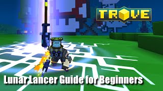 Trove Lunar Lancer Guide for Beginners