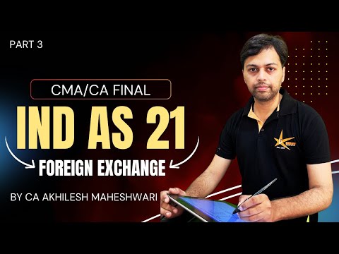 Ind AS 21 Foreign Exchange Rate | PN 18 CFR CMA/CA FINAL | CA Akhilesh Maheshwari | Part 3