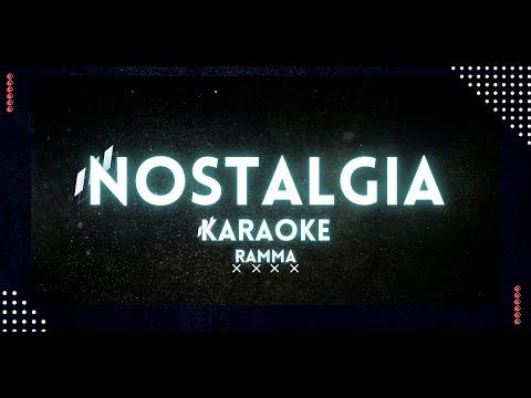 NOSTALGIA - RAMMA Karaoke