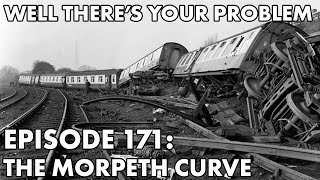 Well There's Your Problem | Episode 171: The Morpeth Curve