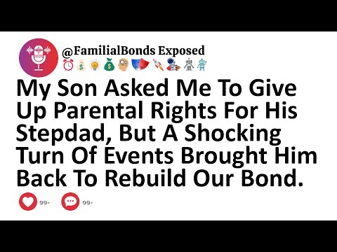 My Son Asked Me To Give Up Parental Rights For His Stepdad, But A Shocking Turn Of Events Brought...