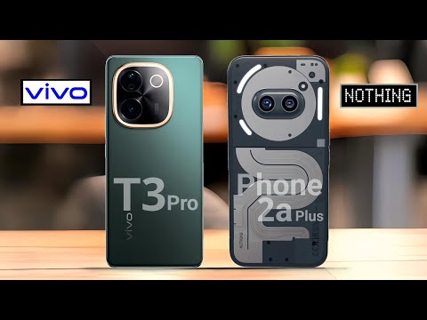 Vivo T3 pro 5G VS Nothing phone 2a plus 5G