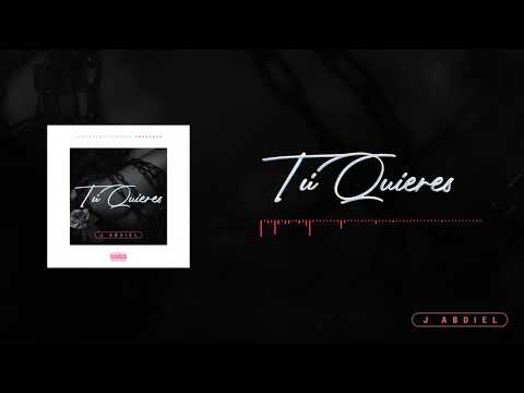 J abdiel - TU QUIERES