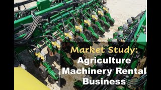 🌾🚜 MARKET STUDY  on Agriculture Machinery Rental Business Idea  🌾🚜