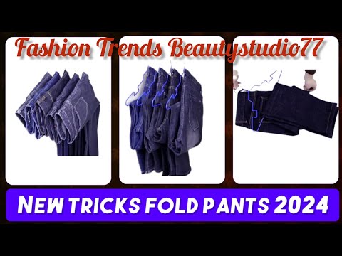 Stop Folding Pants the Old Way! Try These 4 Easy Tricks for Perfect Results