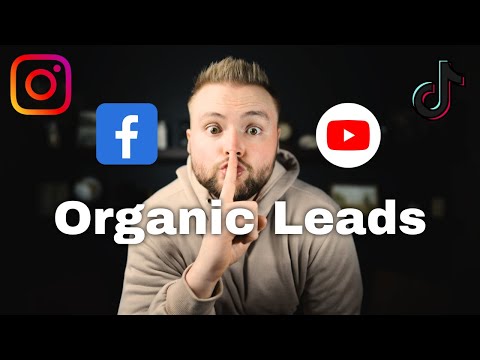 Generate Leads With Organic Content (Full System)