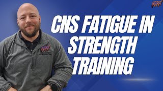 Understanding CNS Fatigue in Strength Training