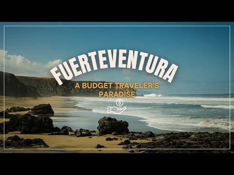 Fuerteventura Uncovered: A Budget Traveler's Paradise!