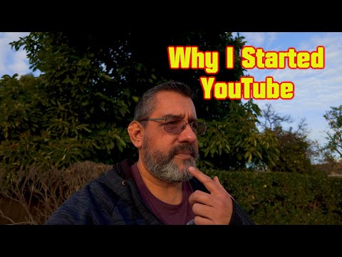 Why I Started A YouTube Channel 2024