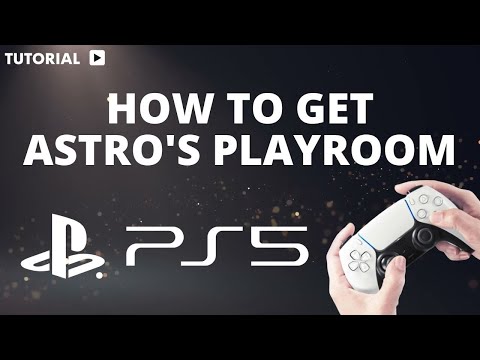 How to Get Astro's Playroom on PS5