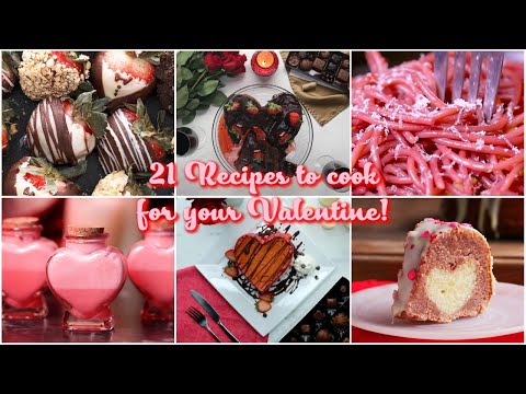 21 Recipes to cook for your Valentine!