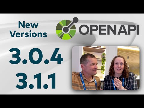 OpenAPI 3.0.4 and 3.1.1: What's new in the latest versions?