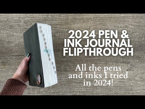 Pen & Ink Journal 2024 Flipthrough // All the Pens and Inks I used in 2024!