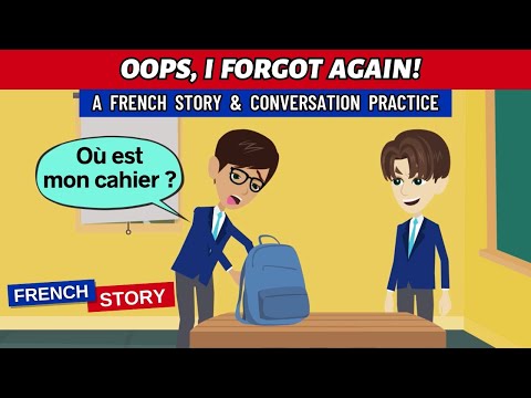 Oops, I Forgot Again! - A French Story Conversation Practice for Beginners  Conversation en français