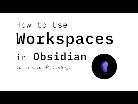 How to use Workspaces in Obsidian