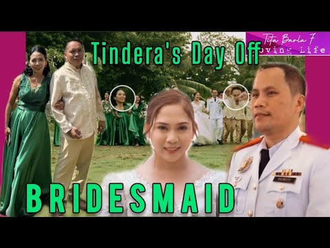 199 Bridesmaid l Abay ll Tindera Day off #titabarla #SanRemegio